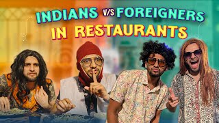 Indians vs Foreigners in Restaurants  Funcho [upl. by Eenobe]