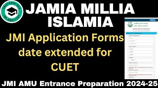 JMI Application Forms Extended JAMIA MILLIA ISLAMIA Big Notice CUET JMI [upl. by Juliette]