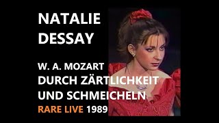 RARE 1989 3 Natalie Dessay  Durch Zärtlichkeit und Schmeicheln Mozart – LIVE [upl. by Igor]