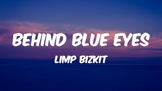 Behind Blue Eyes  Limp Bizkit Lyrics [upl. by Raeann80]