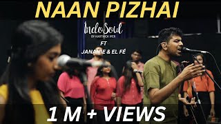 Naan Pizhai  IndoSoul Ensemble feat Jananie amp EL FÉ  VijaySethupathi  Anirudh  Vignesh Shivan [upl. by Eniamert683]