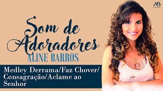 DVD Som de Adoradores  Aline Barros  Medley DerramaFaz ChoverConsagraçãoAclame ao Senhor [upl. by Aerdnahc389]