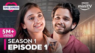 Ishq Express Season 1 Episode 1 ft Ritvik Sahore Gayatri Bhardwaj  Amazon miniTV [upl. by Friedly]