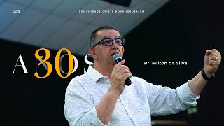 Novos Começos  30 Anos CCNJ  Pr Milton da Silva [upl. by Nnahgem]