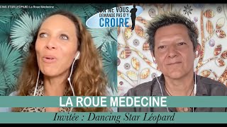 DANCING STAR LEOPARD La Roue Medecine [upl. by Sirois]