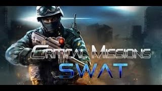 Critical Missions SWAT v2624 para ANDROID GT7200 [upl. by Ennovahc762]