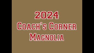 2024 Coachs Corner Magnolia [upl. by Letitia]