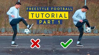 Freestyle Football Tutorial Part 1 by AhmadrezaFS [upl. by Hpsoj]