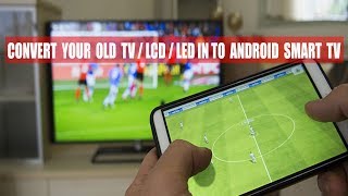 CONVERT YOUR OLD TV  LCD  LED IN TO ANDROID SMART TV  SHARE MOBILE PHONE SCREEN ON TV [upl. by Akeirahs]