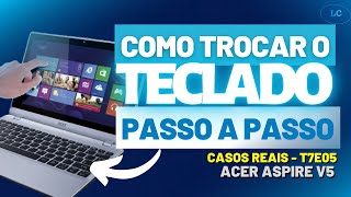 ACER ASPIRE V5 SERIES COMO TROCAR TECLADO NOTEBOOK PASSO A PASSO  T7E5 [upl. by Anaihsat206]