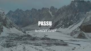 passu HUNZA valley  PASSU winter tour  A magnificent view of passu cones  Hunza valley Pakistan [upl. by Kama]