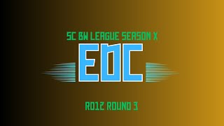 EDC SC BW League Season X RO12 Round 3 [upl. by Anpas158]