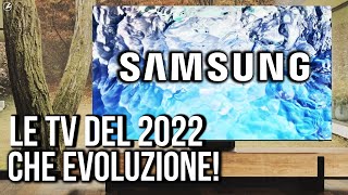 SAMSUNG TV TUTTE LE NOVITÀ DEI MODELLI 2022 CHE EVOLUZIONE [upl. by Aihtenyc746]