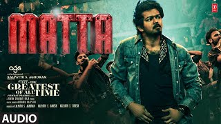 Matta Audio Song  The Greatest Of All Time  Thalapathy Vijay  Venkat Prabhu  Yuvan Shankar Raja [upl. by Seften18]