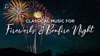 Classical Music for Fireworks and Bonfire Night [upl. by Asiulairam215]