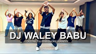 DJ WALEY BABU  Dance Cover  Deepak Tulsyan Choreography  G M Dance Centre [upl. by Lamberto793]