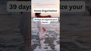 39 Days Left to Organize Your Home 🏠 Motivation Inspiration Mindset [upl. by Inilam611]