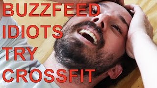 Exercises in Futility  Buzzfeed Idiots Try CrossFit [upl. by Eiroc]