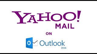 How to setup Yahoo mail on Outlook 2016 [upl. by Ainot]