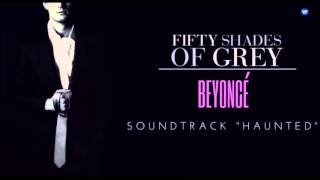 Fifty Shades Of Grey  Haunted Beyoncé Audio [upl. by Niven438]