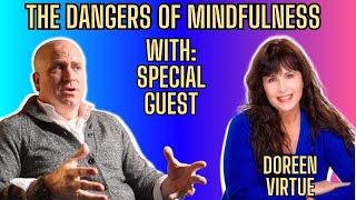 The Dangers of Mindfulness with Special Guest Doreen Virtue [upl. by Ford]