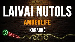 Amberlife  Laivai Nutols Karaoke [upl. by Nedra]