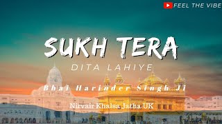 Sukh Tera Dita Lahiye  New Soothing Shabad  Bhai Harinder Singh  Slowedreverb  NKJ gurbani [upl. by Anyer]