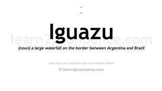 How to pronounce Iguazu  English pronunciation [upl. by Daniele]