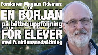 En början på bättre uppföljning för elever med funktionsnedsättning Magnus Tideman om 2025 [upl. by Tut]