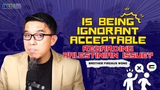 Is Being Ignorant Acceptable Regarding Palestinian Issue [upl. by Aesoh]