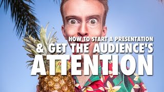 How to Start a Presentation amp Get the Audiences Attention [upl. by Groome]