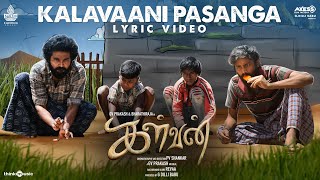 Kalavaani Pasanga  Lyric Video  Kalvan  GVPrakash Kumar  Dheena  PVShankar  GDilli Babu [upl. by Monson]