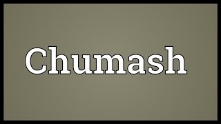 Chumash Meaning [upl. by Nele]