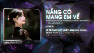 NẮNG CÓ MANG EM VỀ REMIX  SHARTNUSS FT TRD amp PHANKEO  TOAN x AM REMIX  RỒI CHỈ KHI CƠN MƯA TỚI [upl. by Silrak503]