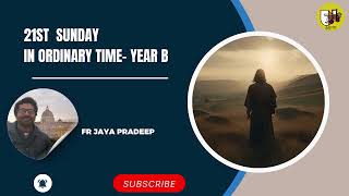 21st Sunday in Ordinary Time Year B Frjayapradeep biblestudy sermonenglish englishsermons [upl. by Anella]