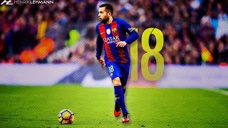 Jordi Alba ● Rapid ● 2017 HD [upl. by Erme]