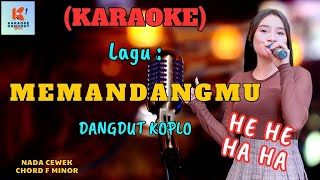 Memandangmu Karaoke versi He He Ha Ha  Official Dangdut Karaoke  Cover PA 600 [upl. by Ortiz98]