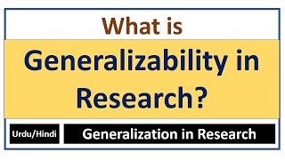 What is Generalizability in Research Generalization in Research [upl. by Alleiram835]