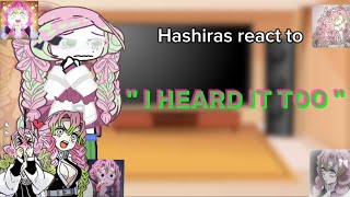 •Hashiras react to quotI Heard It Toquot• [upl. by Ninahs643]