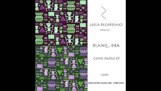 BlanQ IT dBA  Come Away Original Mix Official Video LR003 Leela Recordings [upl. by Buckels858]