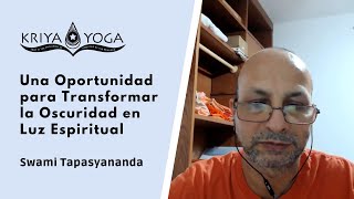 Una Oportunidad para Transformar la Oscuridad en Luz Espiritual [upl. by Jaquiss]