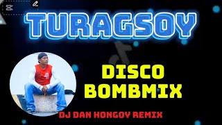 Turagsoy Disco Bombmix  DJ DAN HONGOY REMIX [upl. by Clement462]