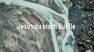 Jesus du bisch Quelle [upl. by Ahsiaa]