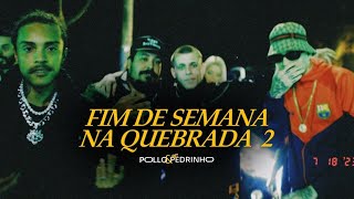 Pollo e Mc Pedrinho  Fim de Semana Na Quebrada 2   Clipe Oficial  2P [upl. by Schell]