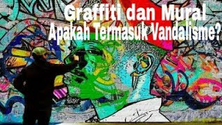 Perbedaan Vandalisme Graffiti dan Mural [upl. by Nivri63]