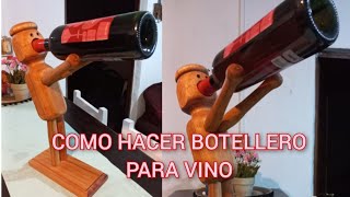 COMO HACER BOTELLERO PARA VINO IDEAL PARA REGALO [upl. by Erl298]