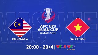 TRỰC TIẾP U23 MALAYSIA  U23 VIỆT NAM Bình luận trước trận đấu  VCK U23 châu Á 2024 [upl. by Chaworth]