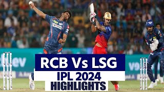 RCB vs LSG Highlights 2024 Bengluru vs Lucknow Super Giants Highlights  Today Match Highlights [upl. by Aihppa615]