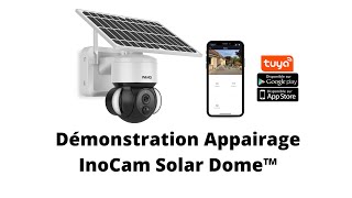 Appairage Caméra Solaire InoCam Solar Dome™ INOMEGA amp Tuya Smart [upl. by Aidyn]