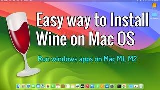 Easy way to install Wine on MacOS  Install and run Windows application on Mac [upl. by Weywadt]